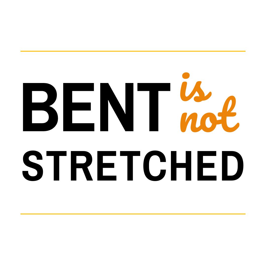 Bent IS NOT Stretched