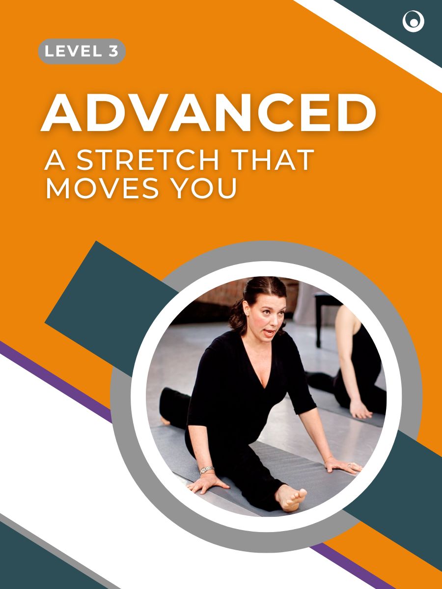 Advanced: A Stretch That Moves You